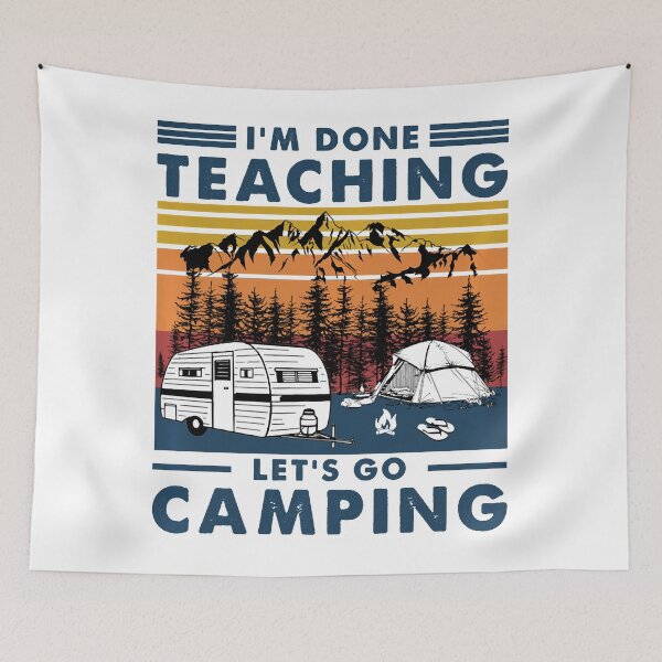 Item preview, I'm Done Teaching Let Go Camping Vintage Teacher Camping designed and sold by Turnershophot.