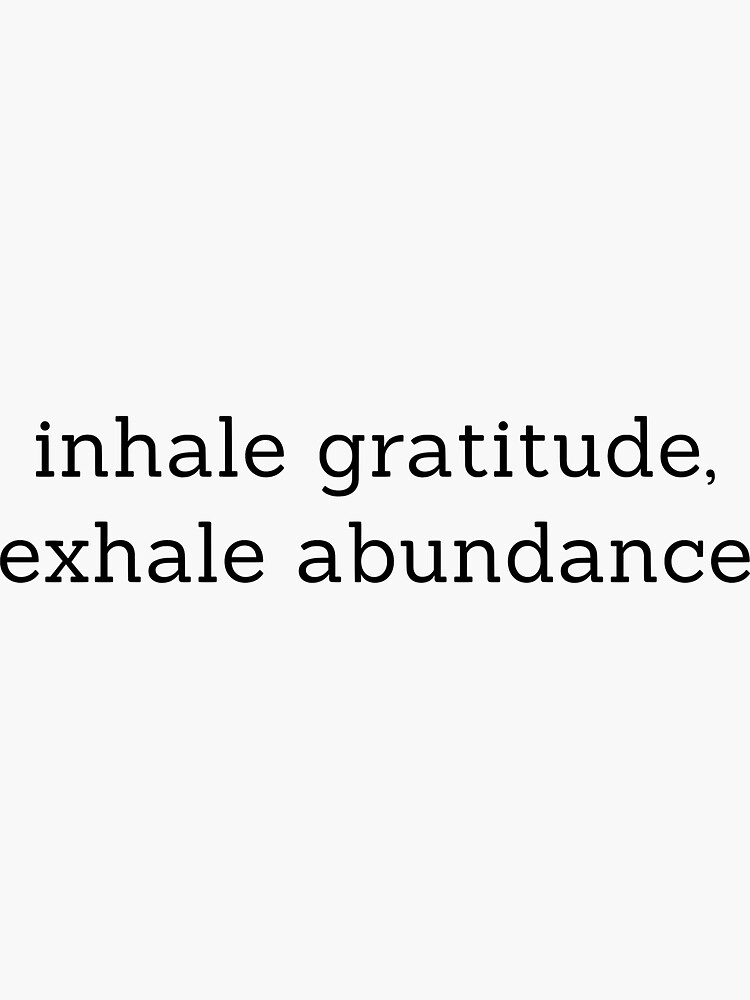 Thumbnail 3 of 3, Sticker, inhale gratitude, exhale abundance designed and sold by manifestation-.