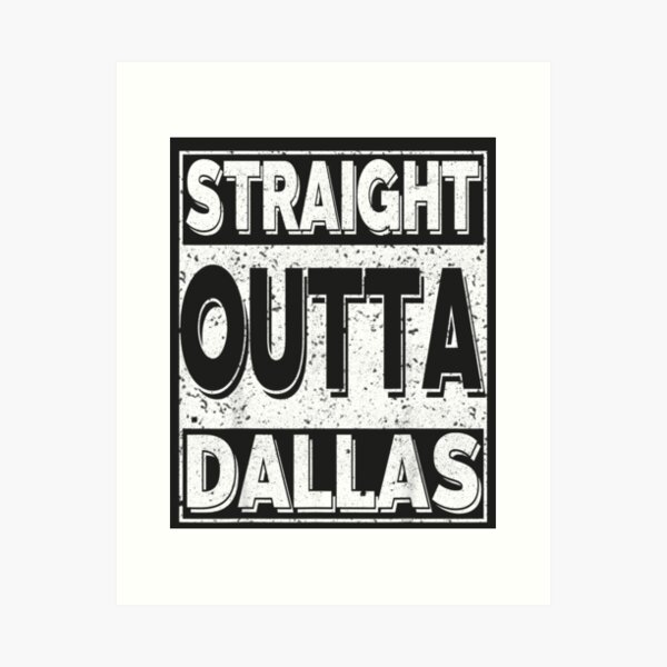 Item preview, Straight Outta Dallas Great Dallas Lovers  designed and sold by TaunoMeri.