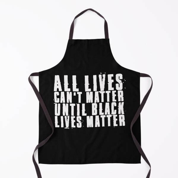 Item preview, All Lives Can't Matter Until Black Lives Matter designed and sold by EGIT.