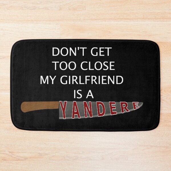 Item preview, Don't get too close, my girlfriend is a Yandere designed and sold by Mirko Torresi.