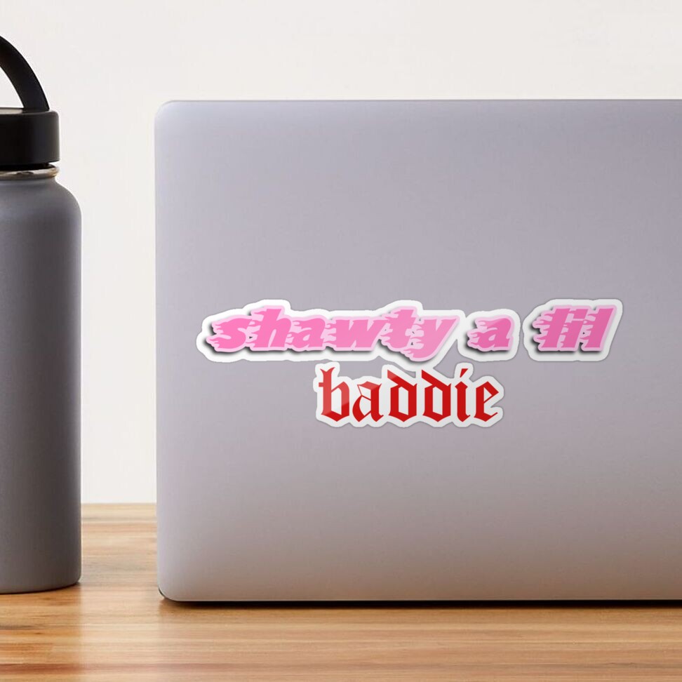 shawty a lil baddie  Sticker for Sale by cbeaaa