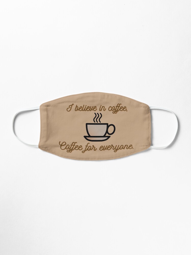 Alternate view of I Believe In Coffee - Daria Morgendorffer Design Mask