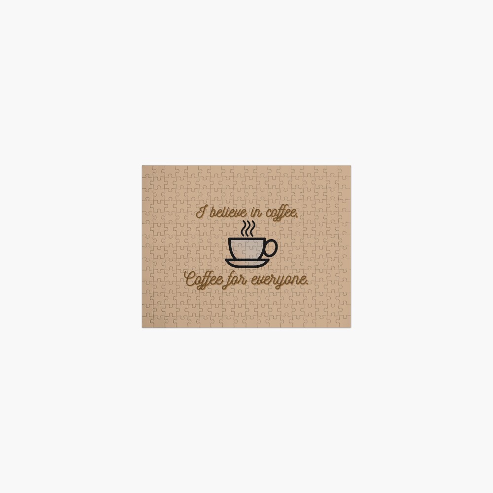 I Believe In Coffee - Daria Morgendorffer Design Jigsaw Puzzle