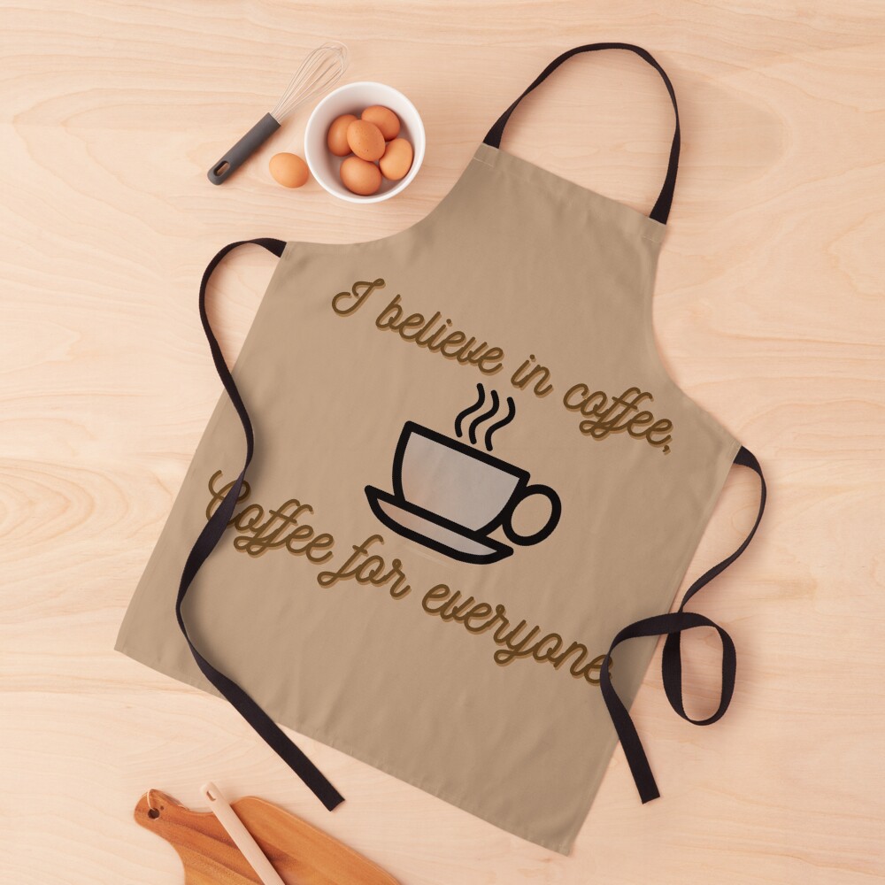 I Believe In Coffee - Daria Morgendorffer Design Apron