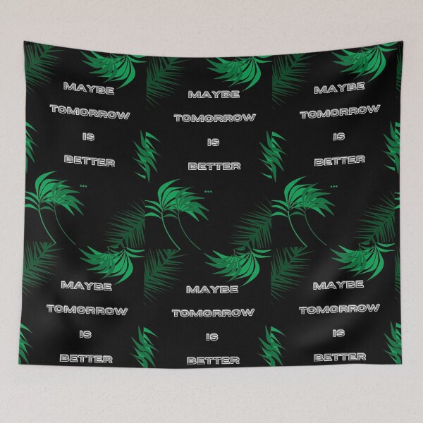 Item preview, maybe tomorrow is better  designed and sold by mr.bardook.