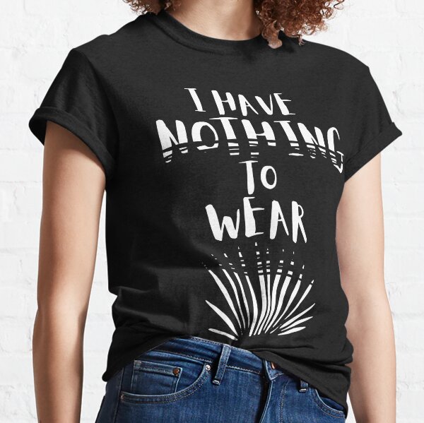 I Have Nothing To Wear 3/4 Raglan T – Toby Shop