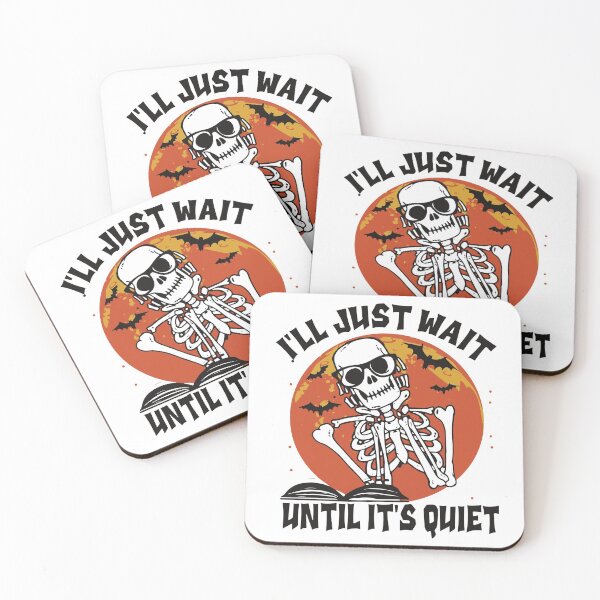 Item preview, Ill Just Wait Until Its Quiet, Funny Halloween Skeleton designed and sold by printify.