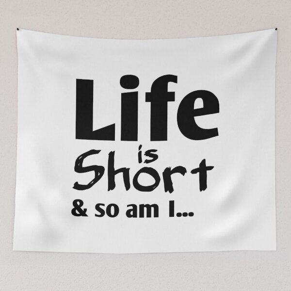 Item preview, Life Is Short And So Am I designed and sold by 4AllTimes.