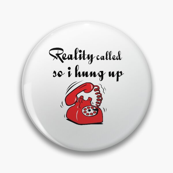 Item preview, Reality Called So I Hung Up designed and sold by 4AllTimes.