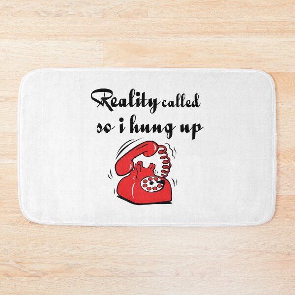 Item preview, Reality Called So I Hung Up designed and sold by 4AllTimes.