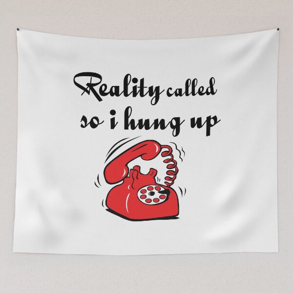 Item preview, Reality Called So I Hung Up designed and sold by 4AllTimes.