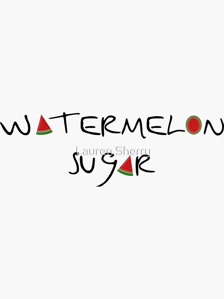 "Watermelon Sugar" Sticker by lozsherry Redbubble