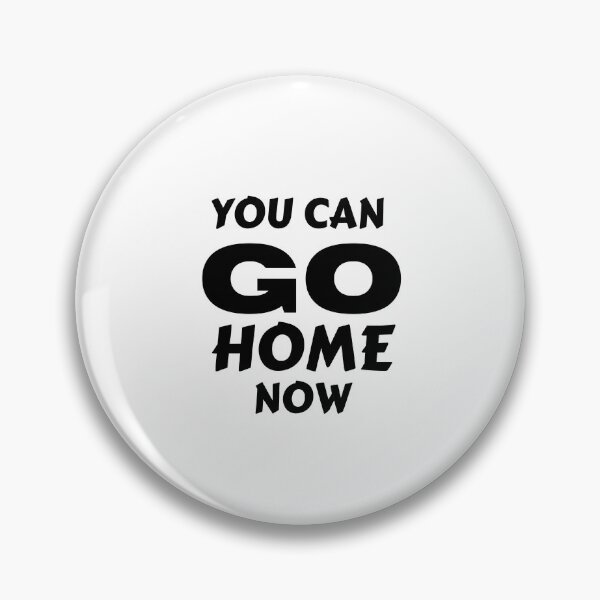 Item preview, YOU CAN GO HOME NOW VINTAGE designed and sold by Sharon111.
