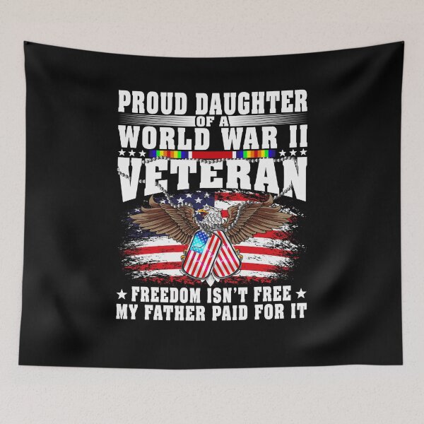 Aperçu de l'œuvre Proud Daughter Of World War 2 Veteran - Freedom isn't free my Father paid for it créée et vendue par DesignCube.