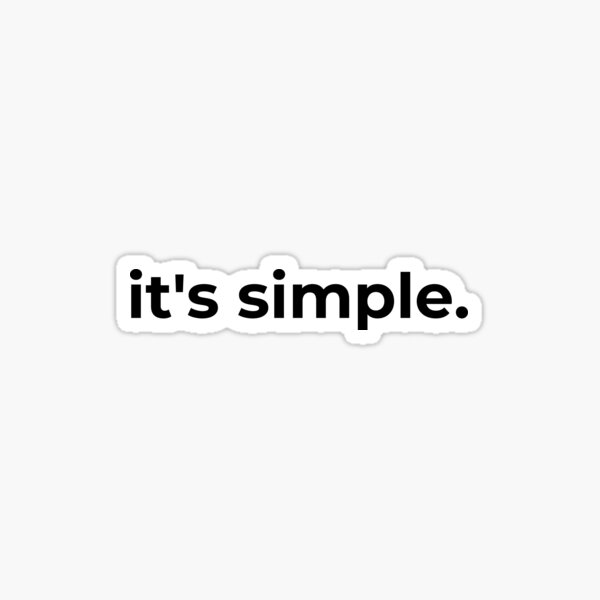 It's simple Sticker