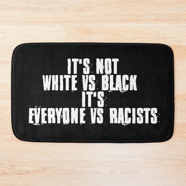 Item preview, It's Not White Vs Black It's Everyone Vs Racists designed and sold by EGIT.