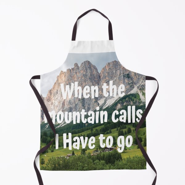 Item preview, When the mountain calls I have to go designed and sold by Nicomaja.