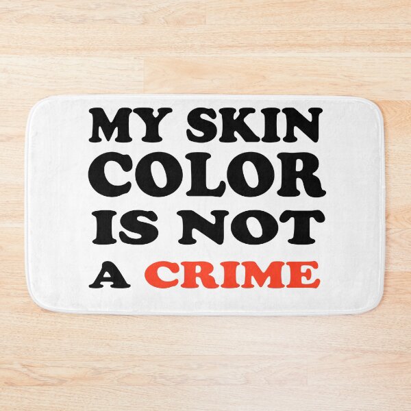 Item preview, my skin color is not a crime designed and sold by MrX1920.