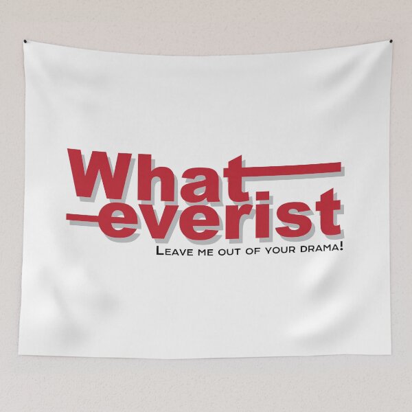 Item preview, Whateverist - Leave me out of your drama designed and sold by Masayakana.