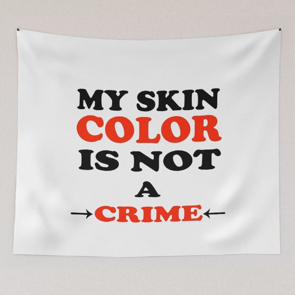 Item preview, my skin color is not a crime designed and sold by MrX1920.