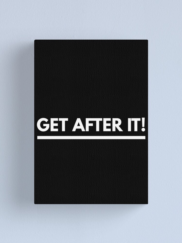 "Get After It! Jocko Catchphrase Motivational Text Based Art
