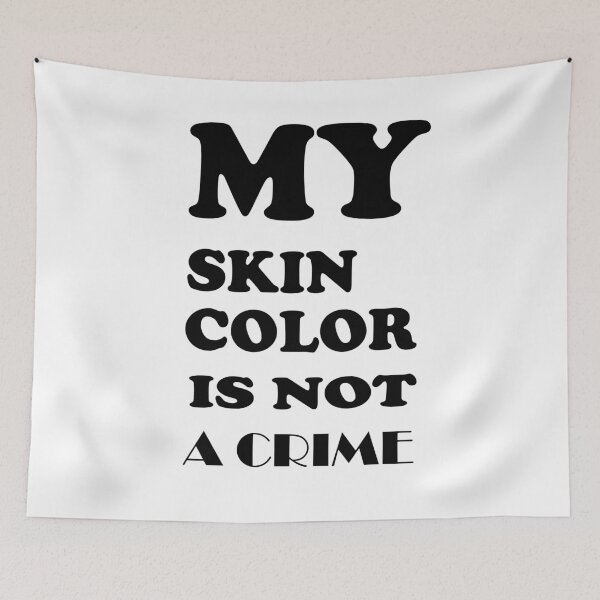 Item preview, my skin color is not a crime designed and sold by MrX1920.