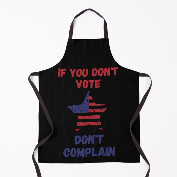 Item preview, If You Don't Vote Don't Complain designed and sold by LamV.
