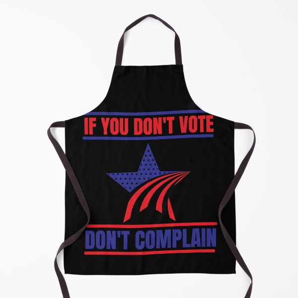 Item preview, If You Don't Vote Don't Complain designed and sold by LamV.