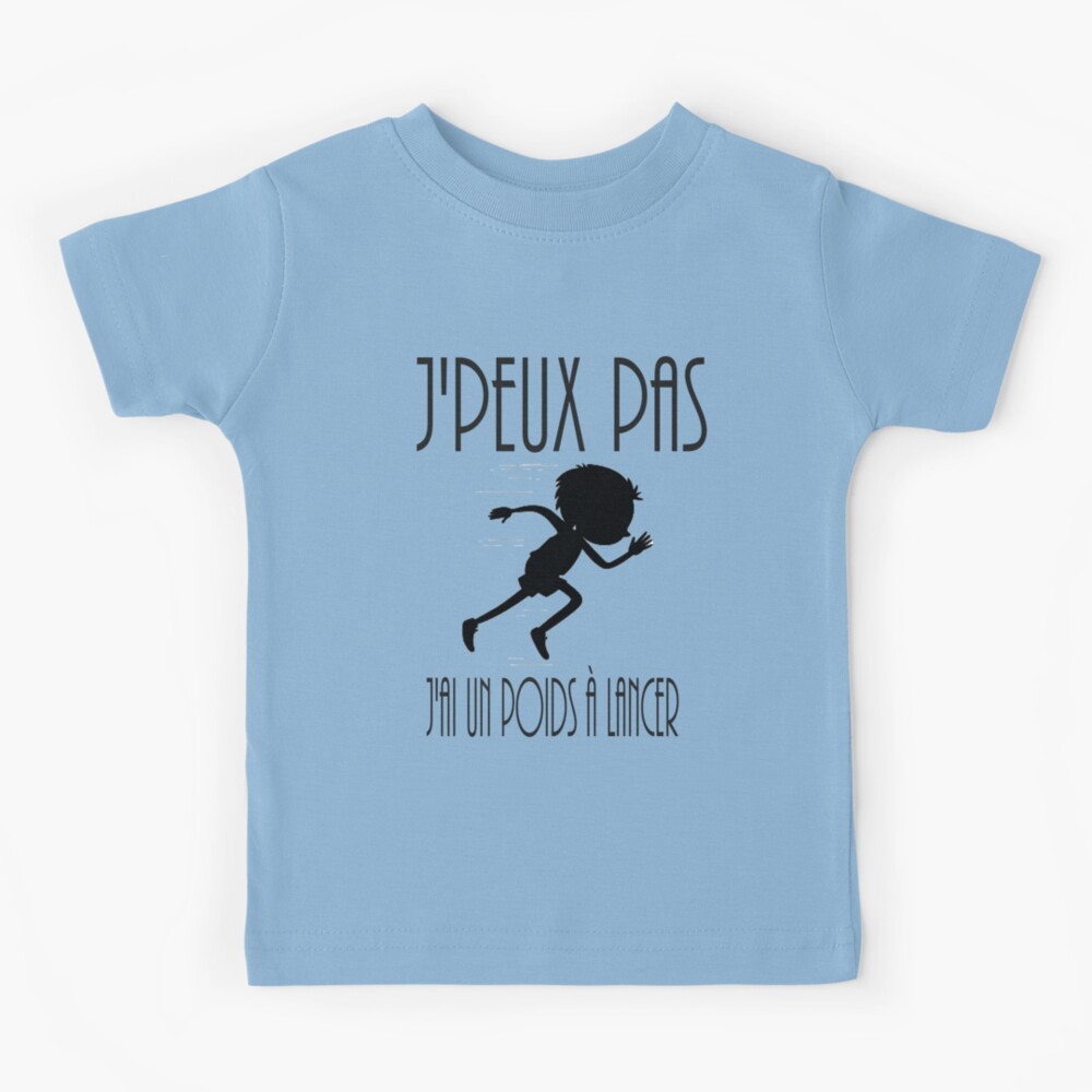 Jpeux pas jai un Poids à Lancer | T-shirt Femme Bio Humour  Fun  Drôle  Collection Pour Athlète Kids T-Shirt for Sale by myt-shirt | Redbubble