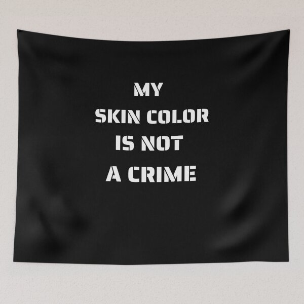 Item preview, My skin color is not a crime designed and sold by AGDesignstore.