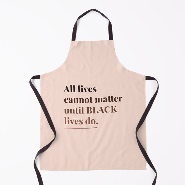 Item preview, All lives cannot matter until BLACK lives do. designed and sold by lettersbysid.