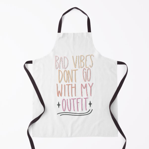 Item preview, Bad Vibes Don't Go With My Outfit designed and sold by MadeByMeera.