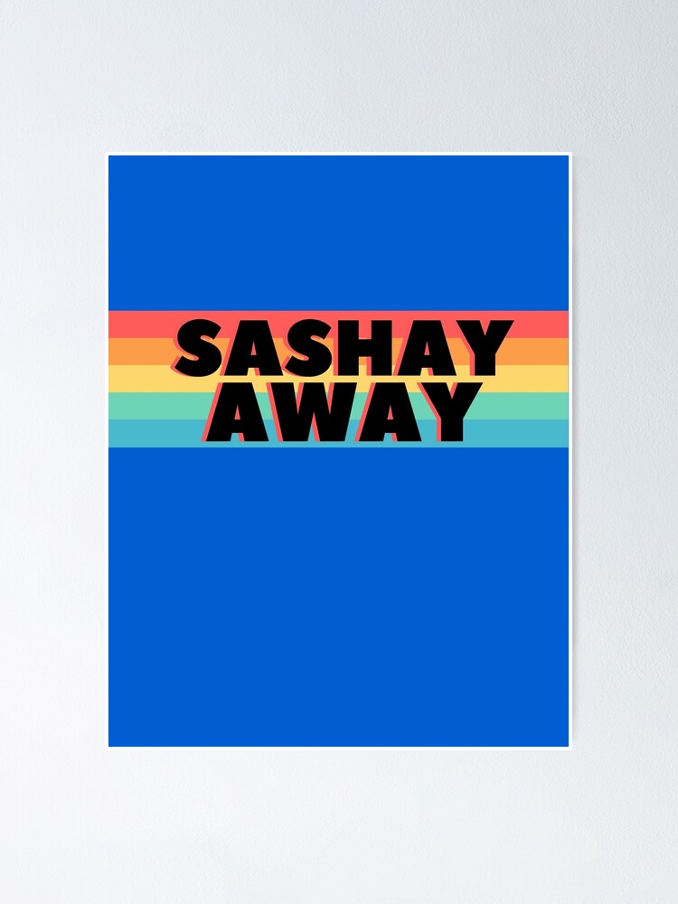 "Sashay Away, Rainbow, Drag Race " Poster by piastrelli Redbubble