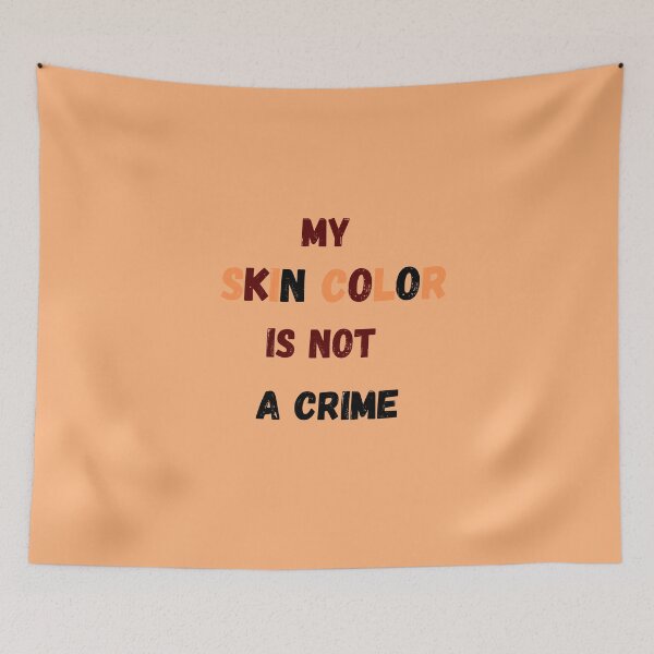 Item preview, My skin color is not a crime version 2 designed and sold by AGDesignstore.