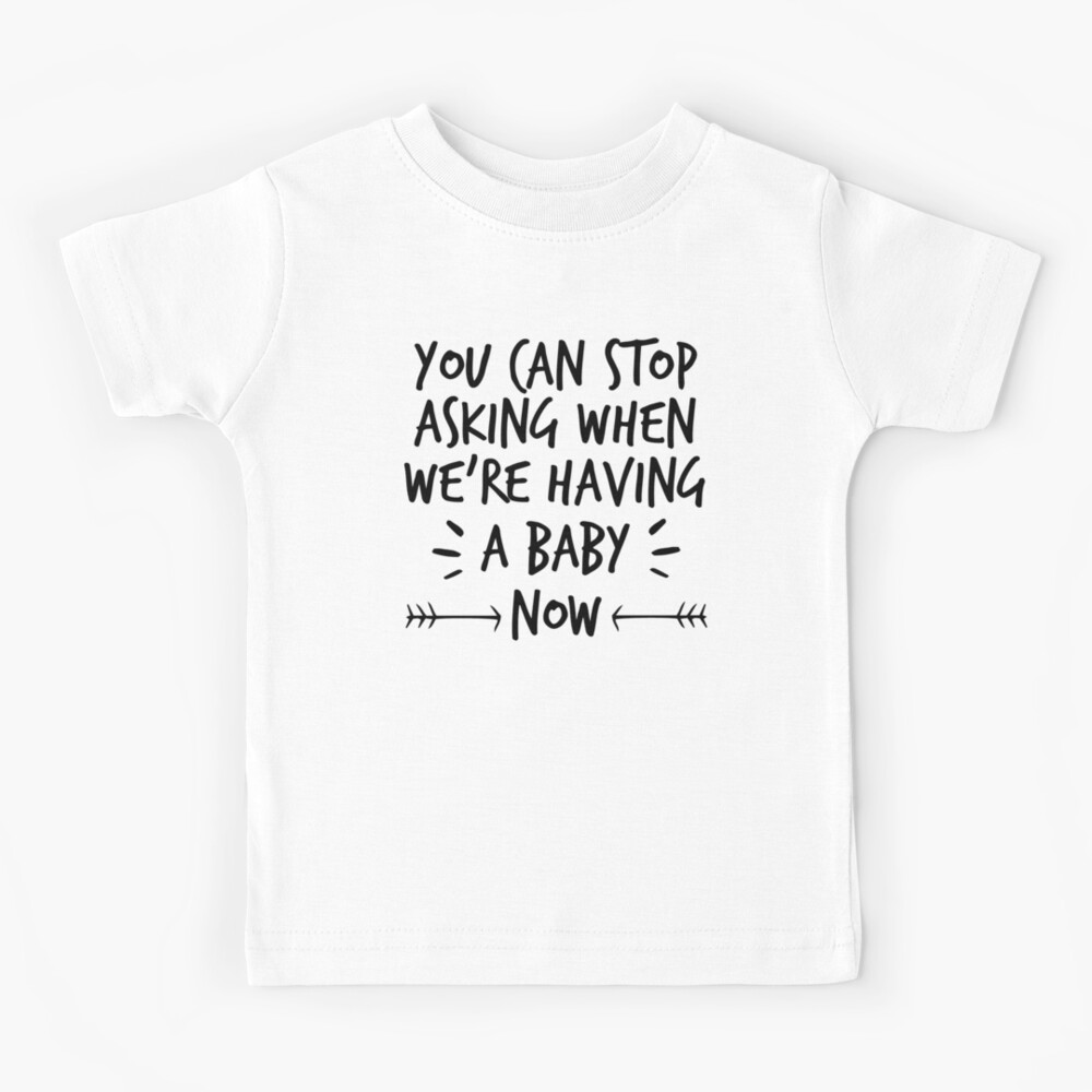 We're Pregnant You Can Stop Asking Now Pregnancy Announcement T-Shirt New  Mom and Dad Shirt Mom To Be Mommy Daddy Wear - AliExpress