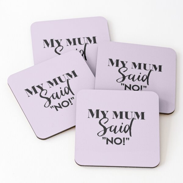 Item preview, My mum said "no!" designed and sold by The Pattern Artist.