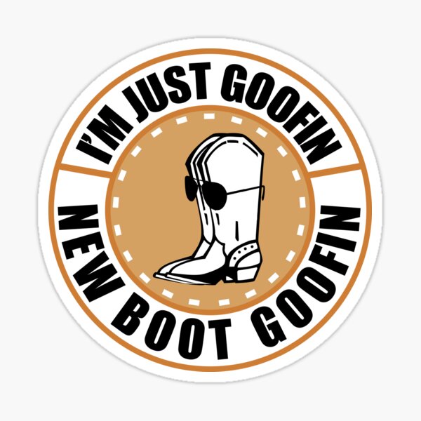 Item preview, New Boot Goofin ' designed and sold by MoonsmileProd.