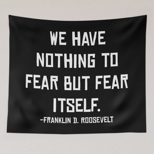 Item preview, Fear Itself, Franklin D. Roosevelt, Quote designed and sold by ArtOfRebellion.