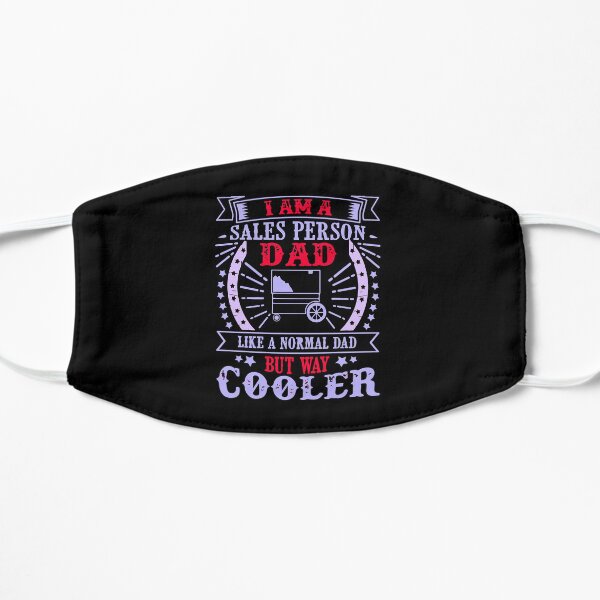I am a salesperson dad but way cooler Flat Mask