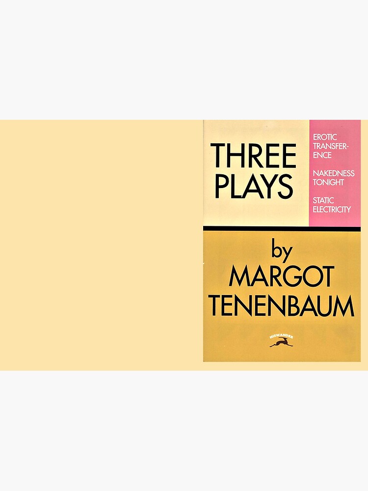Three Plays by Margot Tenenbaum by whatarefrogs