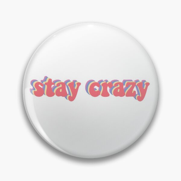 Item preview, Stay Crazy designed and sold by elizabethmariea.