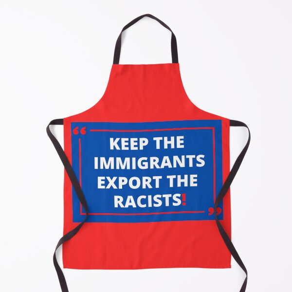 Item preview, Keep the immigrants export the racists designed and sold by Zaibo.