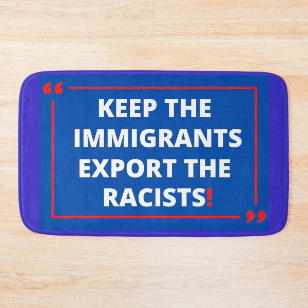 Item preview, Keep the immigrants export the racists designed and sold by Zaibo.