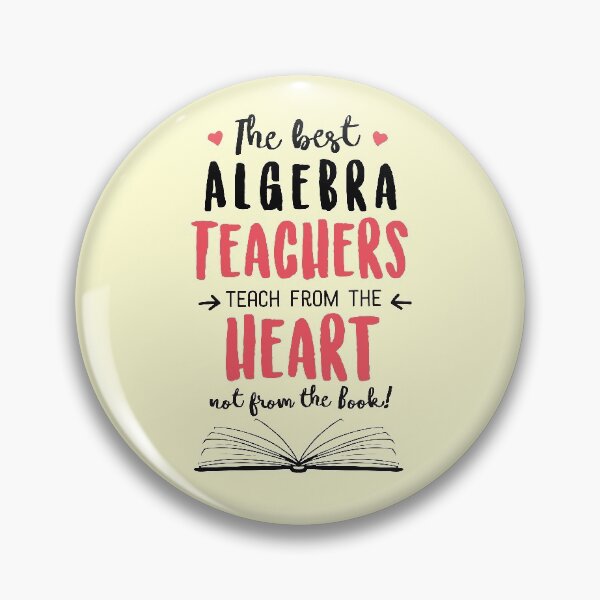 Item preview, The best Algebra Teachers teach from the Heart Quote designed and sold by betternotes.