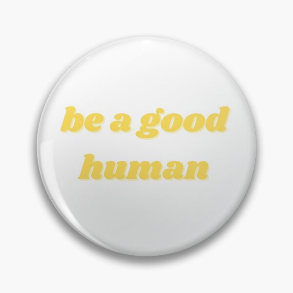 Item preview, be a good human designed and sold by mjade11.