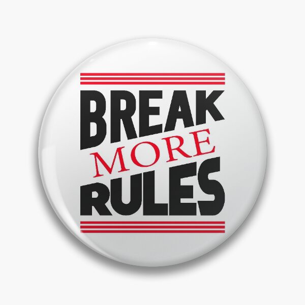 Item preview, BREAK MORE RULES designed and sold by Dwarf-Monkey.