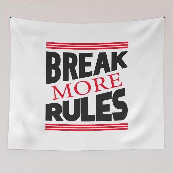 Item preview, BREAK MORE RULES designed and sold by Dwarf-Monkey.