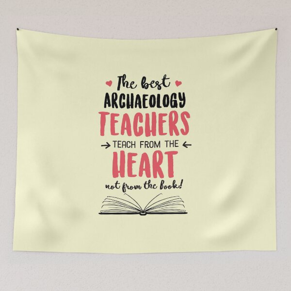 Item preview, The best Archaeology Teachers teach from the Heart Quote designed and sold by betternotes.