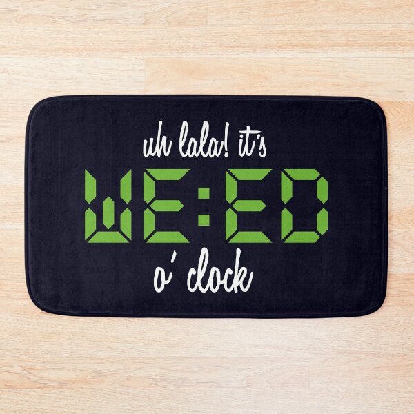 Item preview, Uh lala! It's weed o'Clock designed and sold by RAWWR.